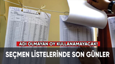 Seçmen listelerinde son günler