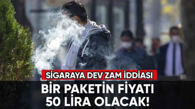 Sigaraya dev zam iddiası: Bir paket 50 lira olacak!