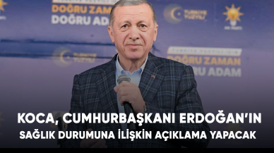 Son dakika... Fahrettin Koca, Erdoğan’ın sağlık durumuna ilişkin açıklama yapacak