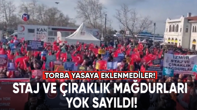 Staj ve çıraklık mağdurları yok sayıldı