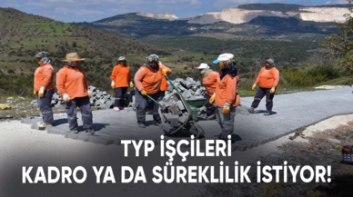 TYP işçileri kadro ya da süreklilik istiyor!