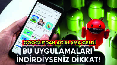 Android kullanıcıları dikkat: Bu uygulamalar sonunuz olabilir