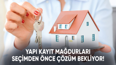 Yapı kayıt mağdurları seçimden önce çözüm bekliyor!