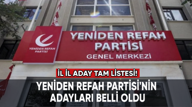 Yeniden Refah Partisi'nin il il aday tam listesi