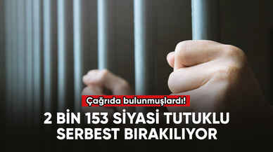 2 bin 153 siyasi tutuklu serbest bırakılıyor