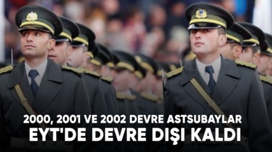 2000, 2001 ve 2002 devre astsubaylar EYT'de devre dışı kaldı