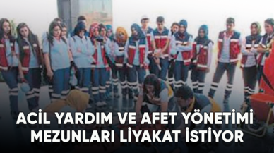 Acil Yardım ve Afet Yönetimi mezunları sesini duyurmak istiyor