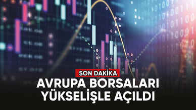 Avrupa borsaları yükselişle açıldı