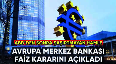 Avrupa Merkez Bankası (ECB) faiz kararını açıkladı