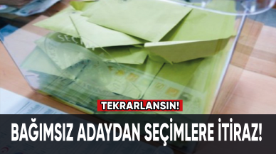 Bağımsız adaydan seçimlere itiraz!