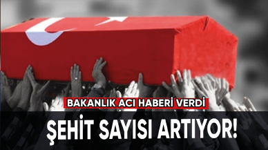 İçişleri Bakanlığı acı haberi verdi: Şehit sayısı artıyor!