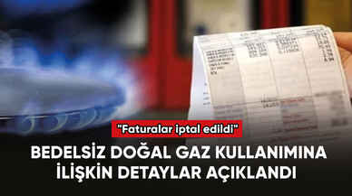 Bedelsiz doğal gaz kullanımına ilişkin detaylar açıklandı