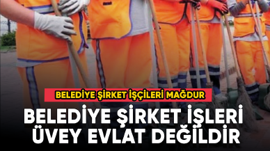 Belediye Şirket İşleri üvey evlat değildir