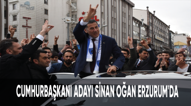 Cumhurbaşkanı adayı Sinan Oğan, Erzurum'da