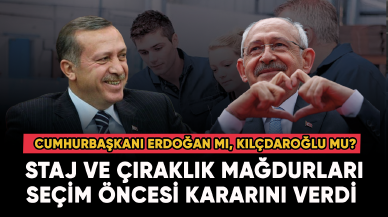 Cumhurbaşkanı Erdoğan mı, Kemal Kılçdaroğlu mu? Staj mağdurları kararını verdi