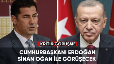 Cumhurbaşkanı Erdoğan, Sinan Oğan ile görüşecek