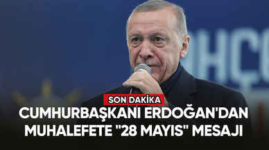 Cumhurbaşkanı Erdoğan'dan muhalefete "28 Mayıs" mesajı