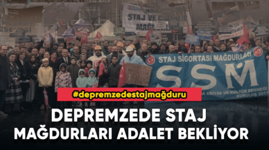 Depremzede staj mağdurları adalet bekliyor