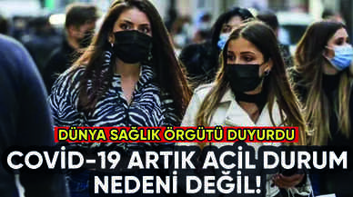 Dünya Sağlık Örgütü: Covid-19 artık küresel acil durumdan çıkarıldı!