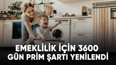 Emeklilik için 3600 gün prim şartı yenilendi