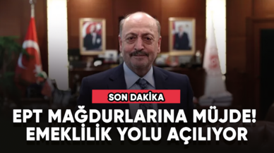 EPT mağdurlarına müjde! Emeklilik yolu açılıyor