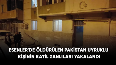 Esenler'de öldürülen Pakistan uyruklu kişinin katil zanlıları yakalandı