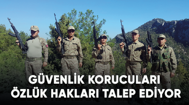 Güvenlik korucuları özlük hakları talep ediyor