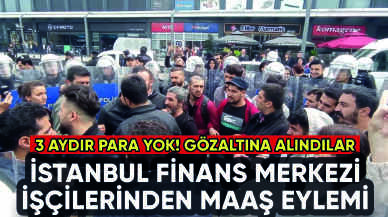 İstanbul Finans Merkezi işçilerinden maaş eylemi