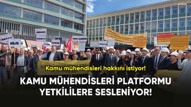 Kamu Mühendisleri Platformu yetkililere sesleniyor!