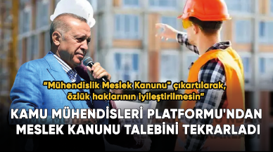 Kamu Mühendisleri Platformu'ndan meslek kanunu talebini tekrarladı