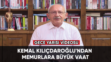 Kılıçdaroğlu'ndan memurlara büyük vaat