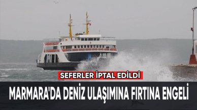 Marmara'da deniz ulaşımına fırtına engeli