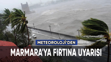 Meteoroloji açıkladı: Marmara'ya fırtına uyarısı