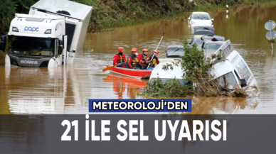 Meteoroloji'den 21 ile sel uyarısı