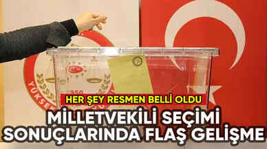 14 Mayıs Milletvekili Seçimi sonuçlarında flaş gelişme