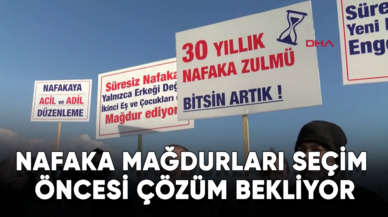 Nafaka mağdurları seçim öncesi çözüm bekliyor