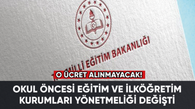 Okul Öncesi Eğitim ve İlköğretim Kurumları Yönetmeliği değişti