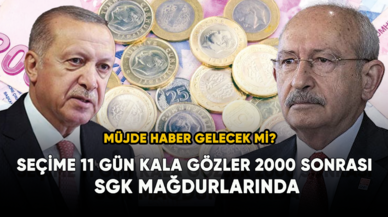 Seçime 11 gün kala gözler 2000 sonrası SGK mağdurlarında