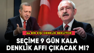 Seçime 9 gün kala denklik affı çıkacak mı?