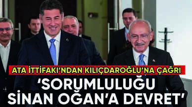 Kılıçdaroğlu'na kritik çağrı: Sorumluluğu Sinan Oğan'a devret