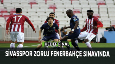 Sivasspor zorlu Fenerbahçe sınavında