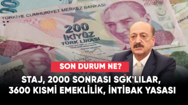 Staj,  2000 Sonrası SGK'lılar, 3600 kısmi emeklilik, intibak yasası... Son durum ne?