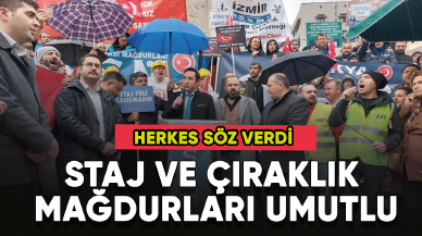 Staj ve Çıraklık Mağdurları umutlu! Herkes söz verdi