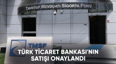 Türk Ticaret Bankası'nın satışı onaylandı