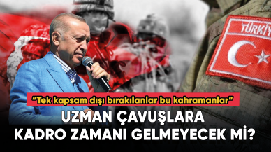 Uzman Çavuşlara kadro zamanı gelmeyecek mi?