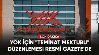 YÖK için "teminat mektubu" düzenlemesi Resmi Gazete'de