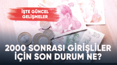 2000 sonrası girişliler son durum ne? İşte güncel gelişmeler