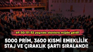 5000 prim, 3600 kısmi emeklilik ve staj ve çıraklık şartı sıralandı!