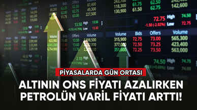 Altının ons fiyatı azalırken petrolün varil fiyatı arttı!