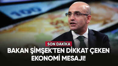 Bakan Şimşek'ten dikkat çeken ekonomi mesajı!